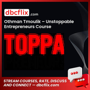 Othman Tmoulik Unstoppable Entrepreneurs Course FREE DOWNLOAD