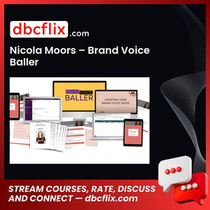 Nicola Moors – Brand Voice Baller free downoad, dbcflix, dbcflix.com, storedbc.com, downloadbusinesscourse, mega, google drive
