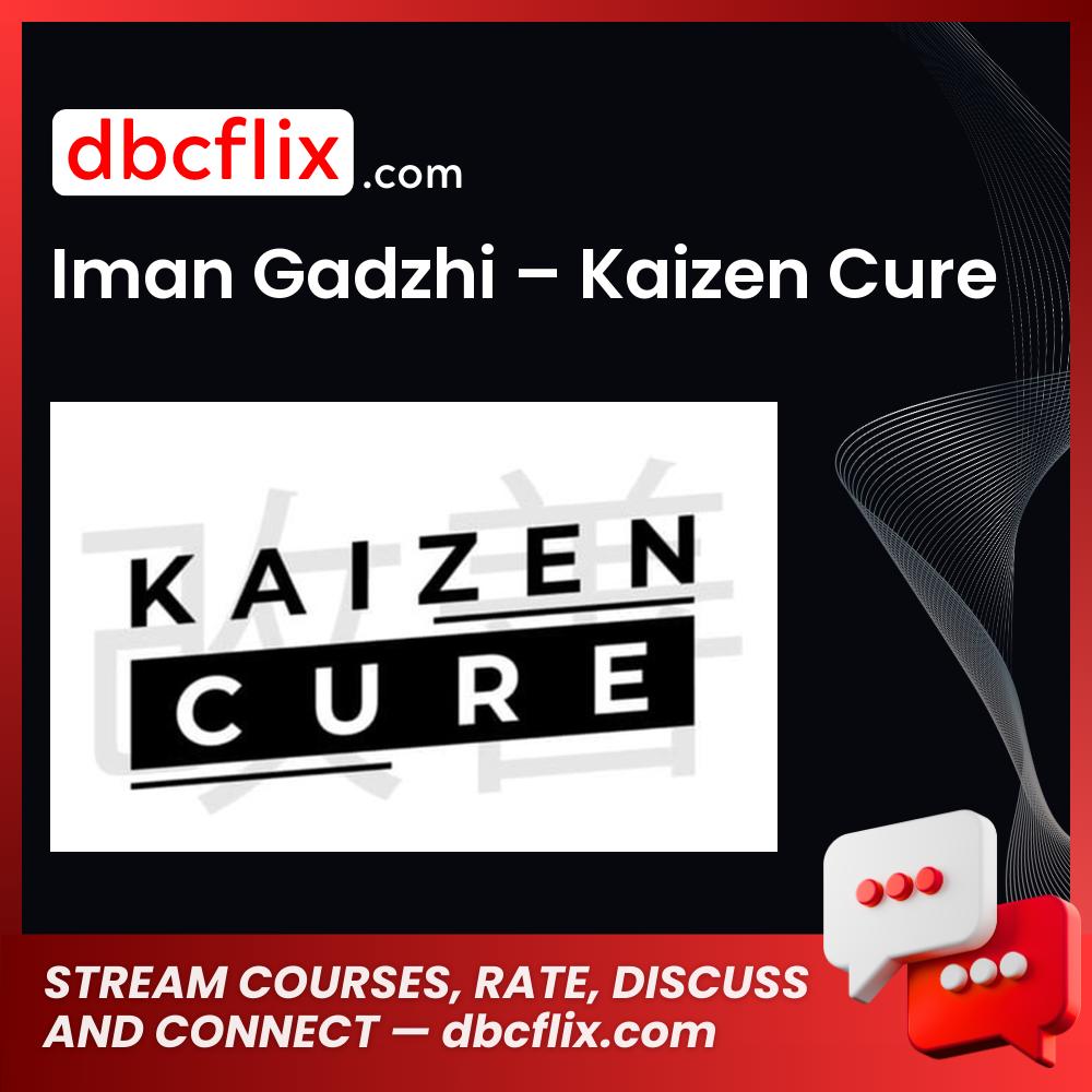 Iman Gadzhi – Kaizen Cure free downoad, dbcflix, dbcflix.com, storedbc.com, downloadbusinesscourse, mega, google drive