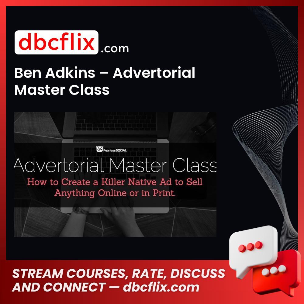 Ben Adkins Advertorial Master Class FREE DOWNLOAD