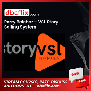 Perry Belcher – VSL Story Selling System free downoad, dbcflix, dbcflix.com, storedbc.com, downloadbusinesscourse, mega, google drive