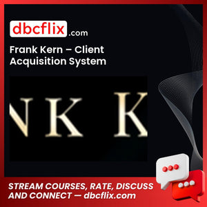 Frank Kern Client Acquisition System FREE DOWNLOAD
