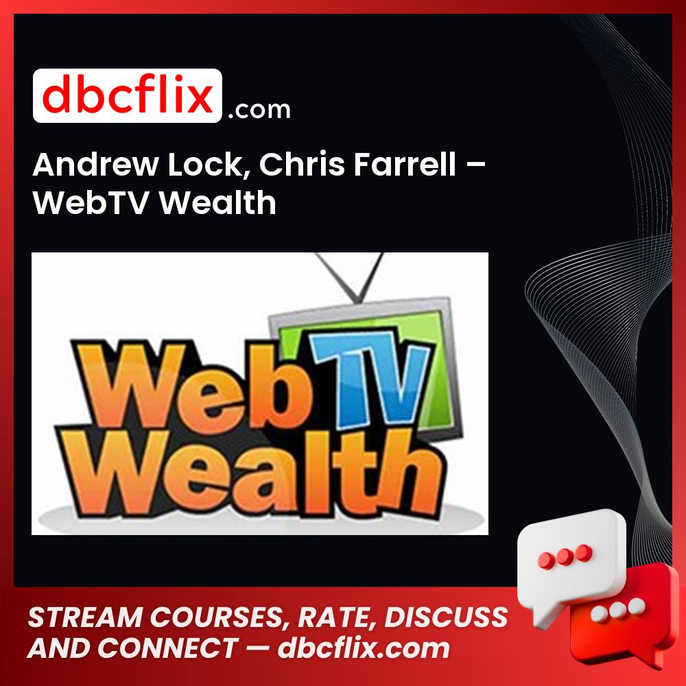 Andrew Lock Chris Farrell Webtv Wealth FREE DOWNLOAD