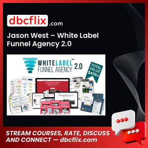 Jason West – White Label Funnel Agency 2.0 free downoad, dbcflix, dbcflix.com, storedbc.com, downloadbusinesscourse, mega, google drive