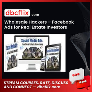 download, downloadbusinesscourse, drive, fast, free, google, mega, rapidgator, torrent, Wholesale Hackers – Facebook Ads for Real Estate Investors