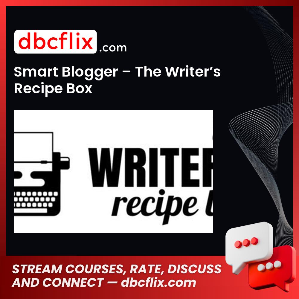 Smart Blogger The Writers Recipe Box FREE DOWNLOAD