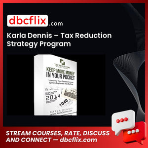 Karla Dennis Tax Reduction Strategy Program FREE DOWNLOAD