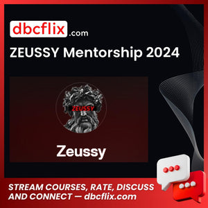 ZEUSSY Mentorship 2024 free downoad, dbcflix, dbcflix.com, storedbc.com, downloadbusinesscourse, mega, google drive