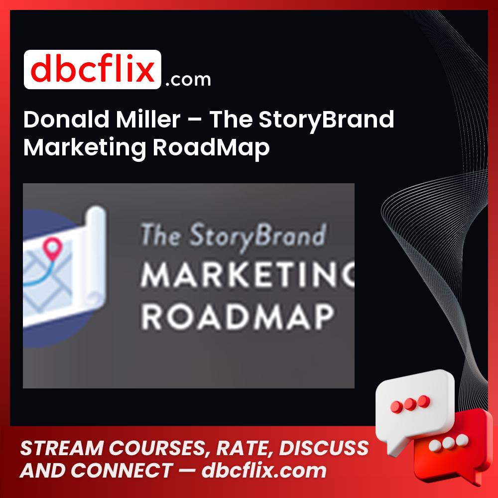 Donald Miller – The StoryBrand Marketing RoadMap free downoad, dbcflix, dbcflix.com, storedbc.com, downloadbusinesscourse, mega, google drive