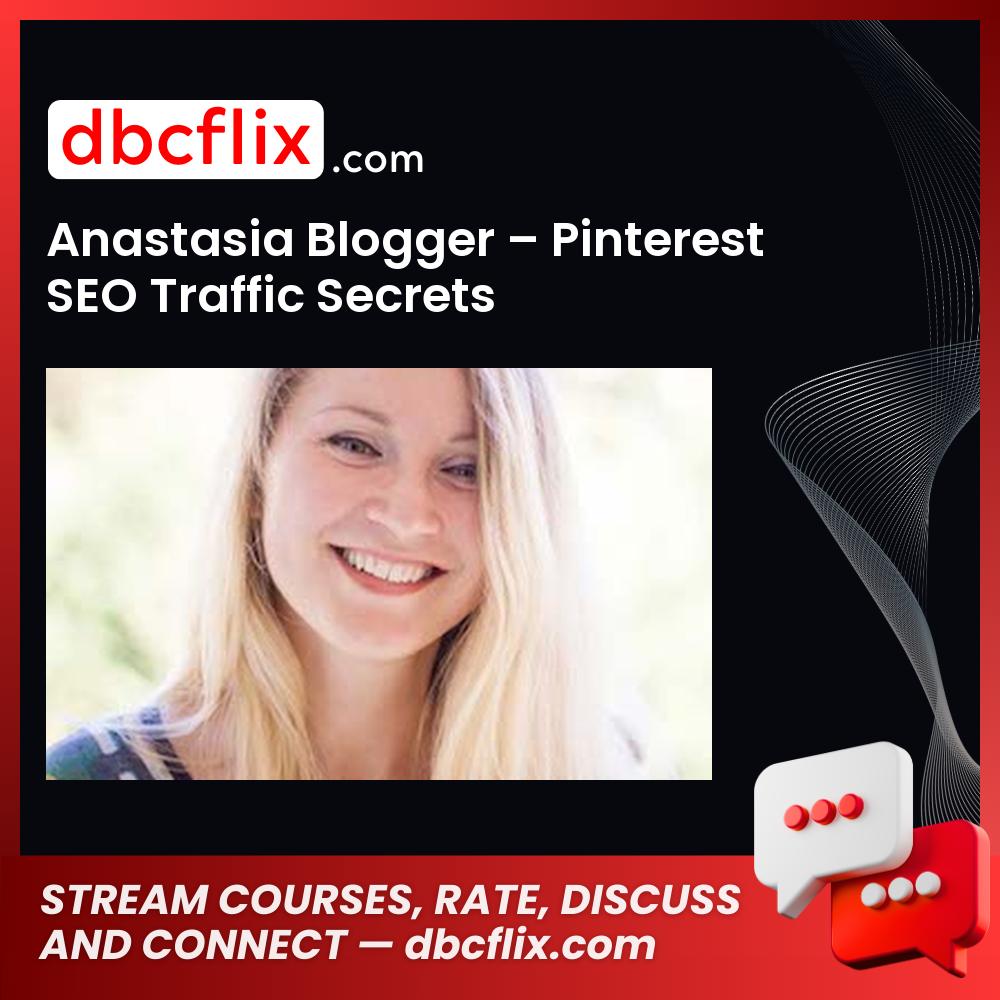 Anastasia Blogger Pinterest SEO Traffic Secrets free download, dropbox, google drive, googledrive, Link, mega, mega.nz, pcloud, reddit