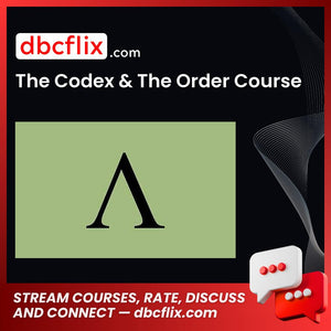The Codex & The Order Course free downoad, dbcflix, dbcflix.com, storedbc.com, downloadbusinesscourse, mega, google drive