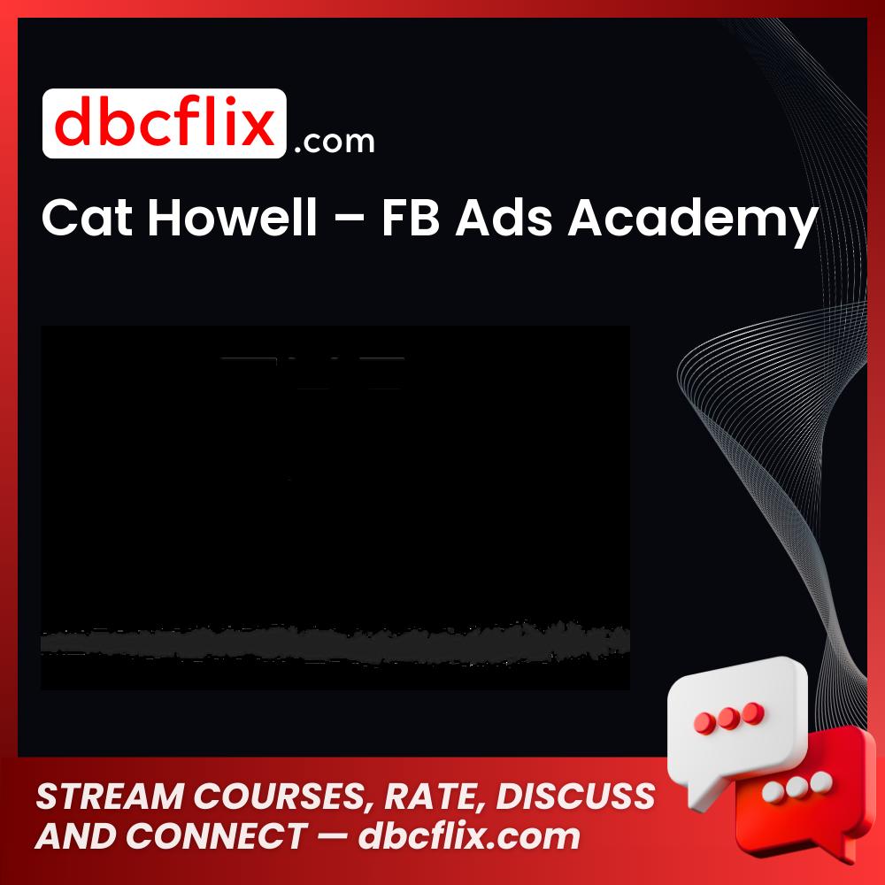 Cat Howell Fb Ads Academy FREE DOWNLOAD