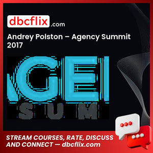 Andrey Polston Agency Summit 2017 FREE DOWNLOAD