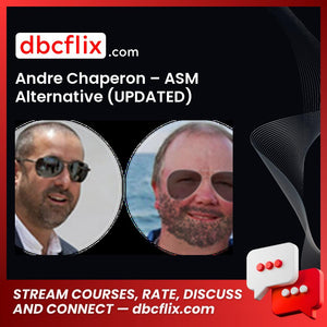 Andre Chaperon – ASM Alternative (UPDATED) free downoad, dbcflix, dbcflix.com, storedbc.com, downloadbusinesscourse, mega, google drive