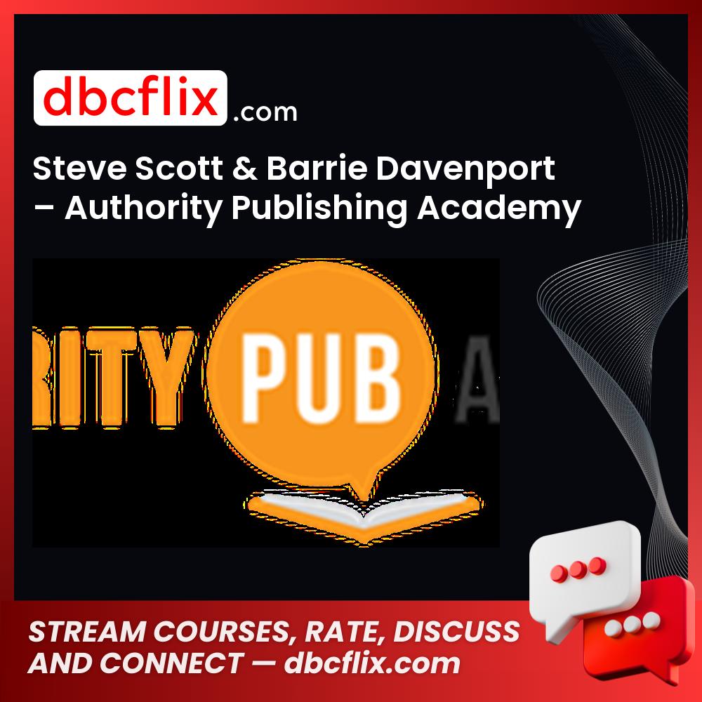 Steve Scott Barrie Davenport Authority Publishing Academy FREE DOWNLOAD