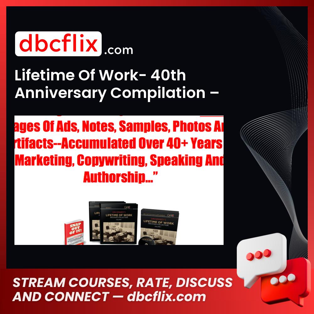 Lifetime Of Work- 40th Anniversary Compilation – $1797 free downoad, dbcflix, dbcflix.com, storedbc.com, downloadbusinesscourse, mega, google drive
