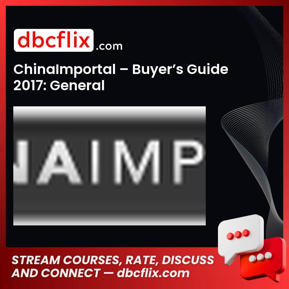 Chinaimportal Buyers Guide 2017 General FREE DOWNLOAD