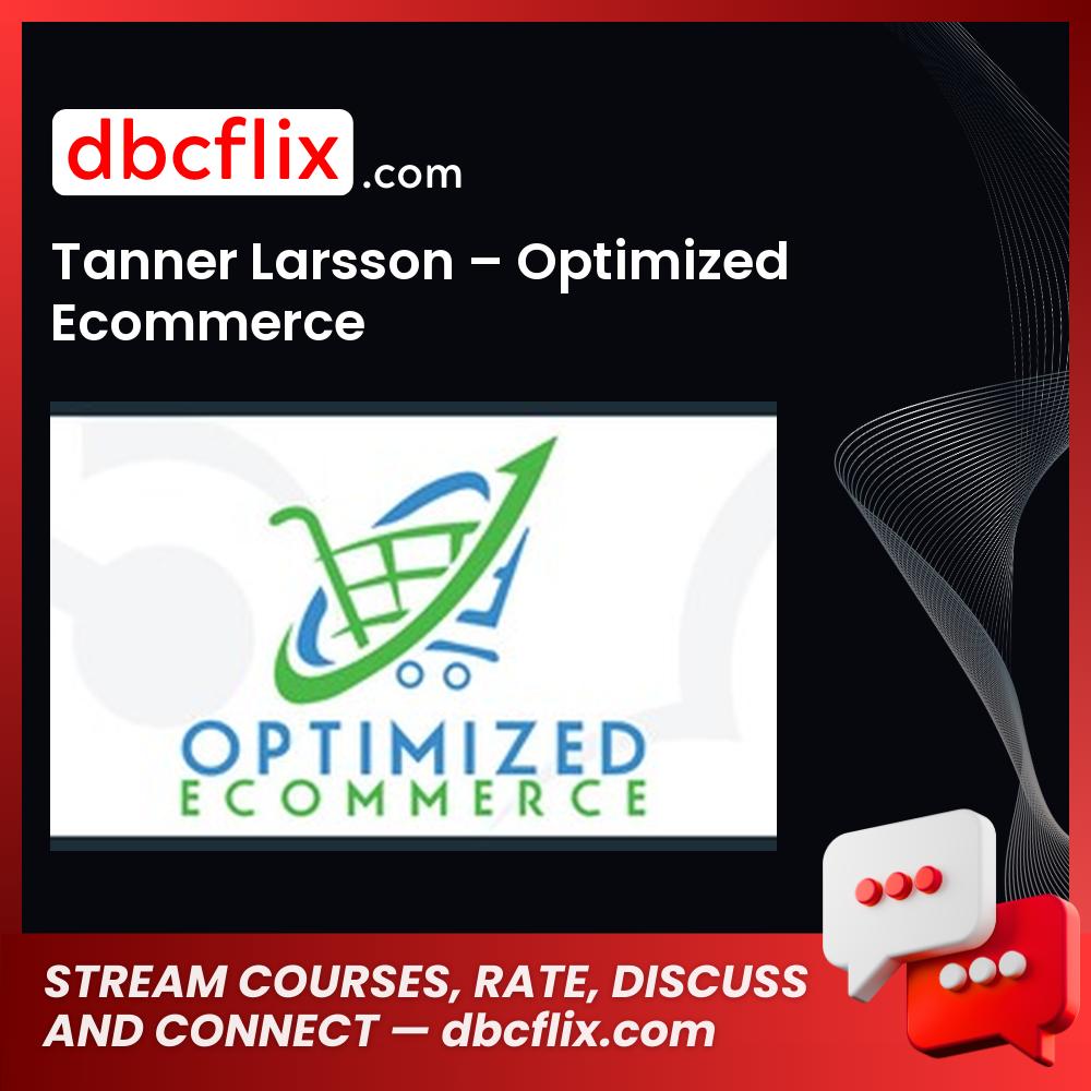 Tanner Larsson Optimized Ecommerce FREE DOWNLOAD