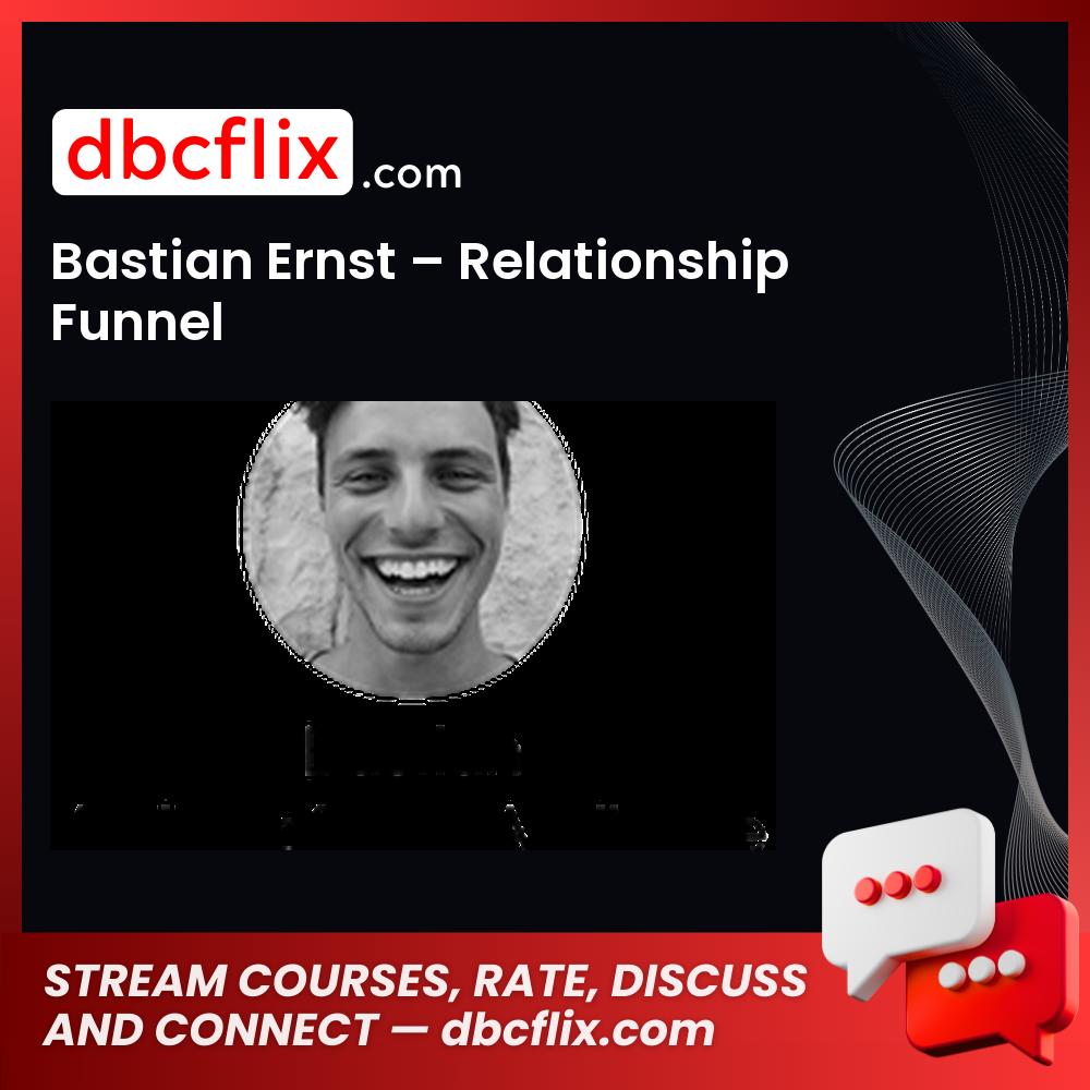 Bastian Ernst Relationship Funnel FREE DOWNLOAD