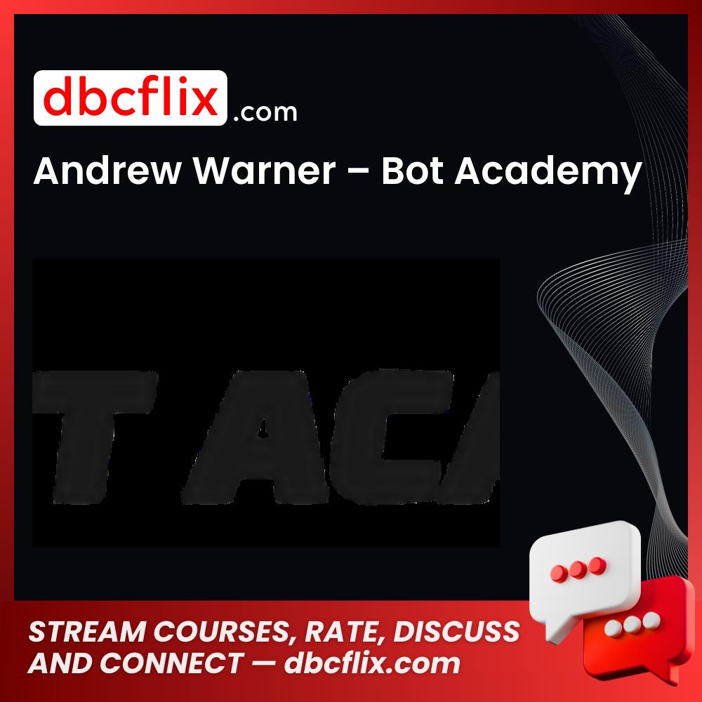 Andrew Warner Bot Academy FREE DOWNLOAD