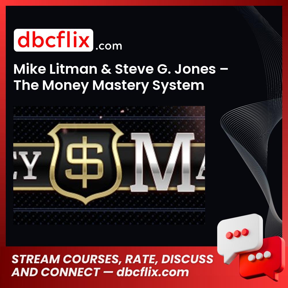 Mike Litman Steve G Jones The Money Mastery System FREE DOWNLOAD