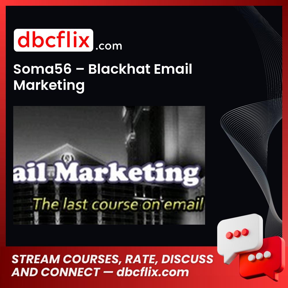 Soma56 Blackhat Email Marketing FREE DOWNLOAD