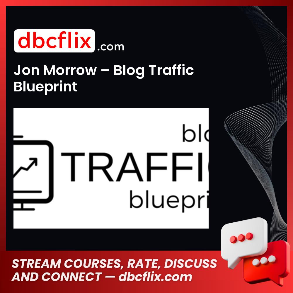 Jon Morrow Blog Traffic Blueprint FREE DOWNLOAD