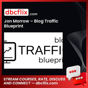 Jon Morrow Blog Traffic Blueprint FREE DOWNLOAD