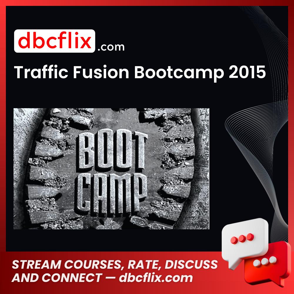 Traffic Fusion Bootcamp 2015 FREE DOWNLOAD