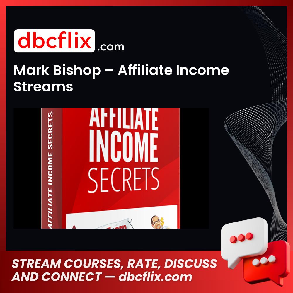 Mark Bishop Affiliate Income Streams FREE DOWNLOAD