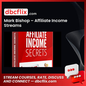 Mark Bishop Affiliate Income Streams FREE DOWNLOAD