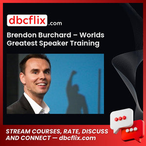 Brendon Burchard Worlds Greatest Speaker Training FREE DOWNLOAD