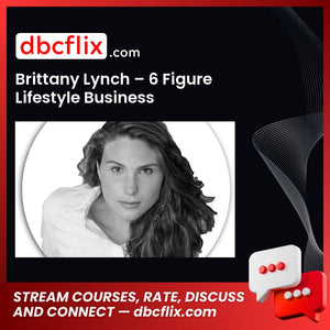 Brittany Lynch 6 Figure Lifestyle Business FREE DOWNLOAD