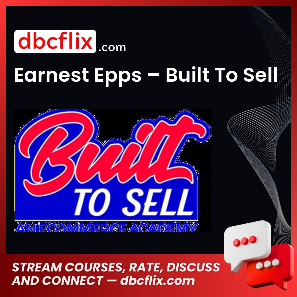Earnest Epps Built To Sell FREE DOWNLOAD