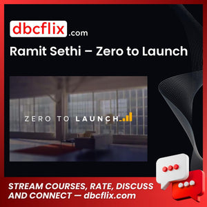 Ramit Sethi – Zero to Launch free downoad, dbcflix, dbcflix.com, storedbc.com, downloadbusinesscourse, mega, google drive