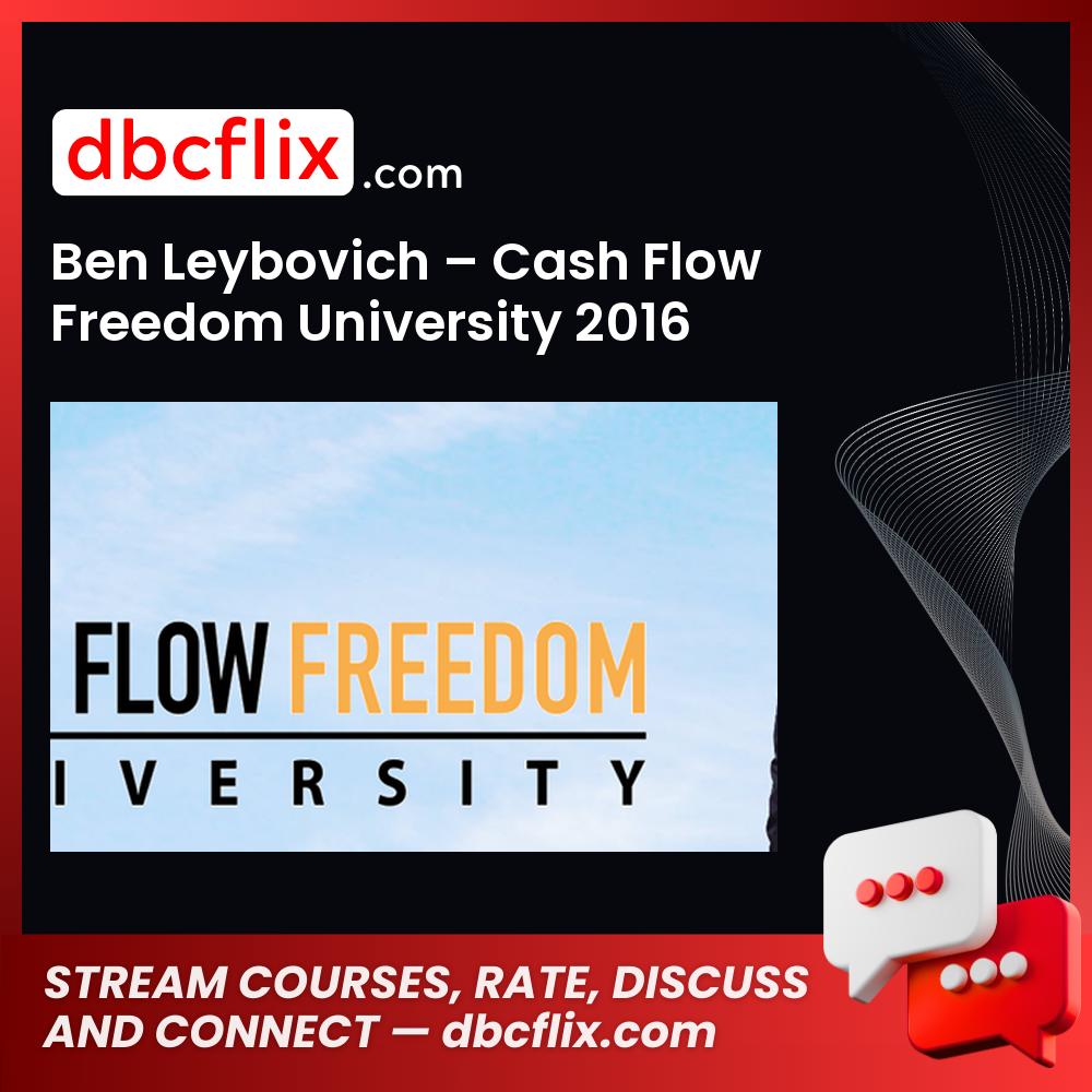 Ben Leybovich Cash Flow Freedom University 2016 FREE DOWNLOAD