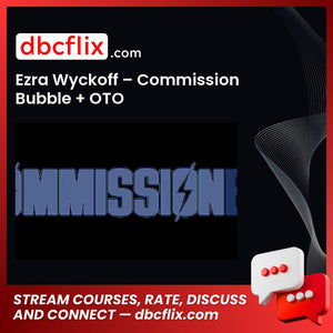 Ezra Wyckoff Commission Bubble Oto FREE DOWNLOAD
