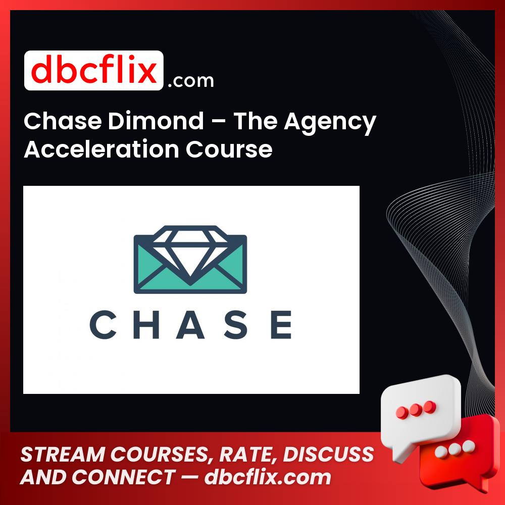 Chase Dimond – The Agency Acceleration Course free downoad, dbcflix, dbcflix.com, storedbc.com, downloadbusinesscourse, mega, google drive
