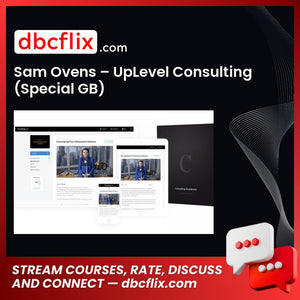 Sam Ovens – UpLevel Consulting (Special GB) free downoad, dbcflix, dbcflix.com, storedbc.com, downloadbusinesscourse, mega, google drive