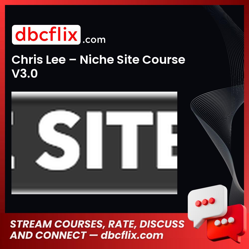 Chris Lee Niche Site Course V3.0 FREE DOWNLOAD