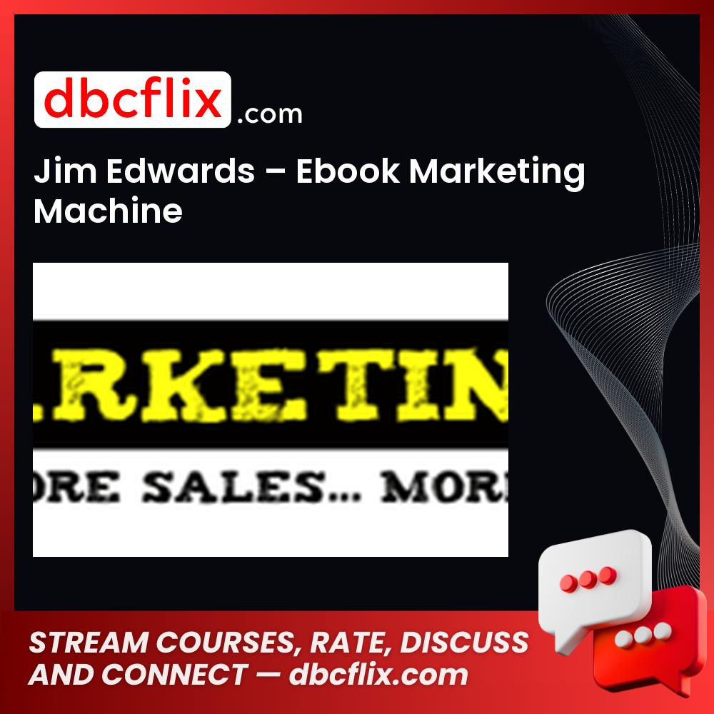 Jim Edwards Ebook Marketing Machine FREE DOWNLOAD