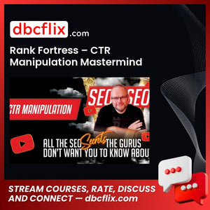 download, downloadbusinesscourse, drive, fast, free, google, mega, Rank Fortress – CTR Manipulation Mastermind, rapidgator, torrent