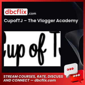 CupofTJ – The Vlogger Academy, download, downloadbusinesscourse, drive, fast, free, google, mega, rapidgator, torrent