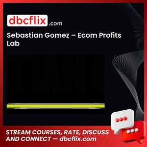 Sebastian Gomez Ecom Profits Lab FREE DOWNLOAD