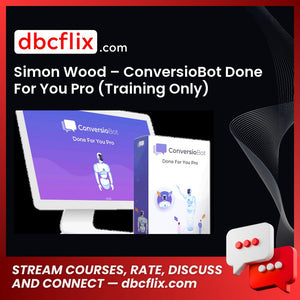 download, downloadbusinesscourse, drive, fast, free, google, mega, rapidgator, Simon Wood – ConversioBot Done For You Pro (Training Only), torrent