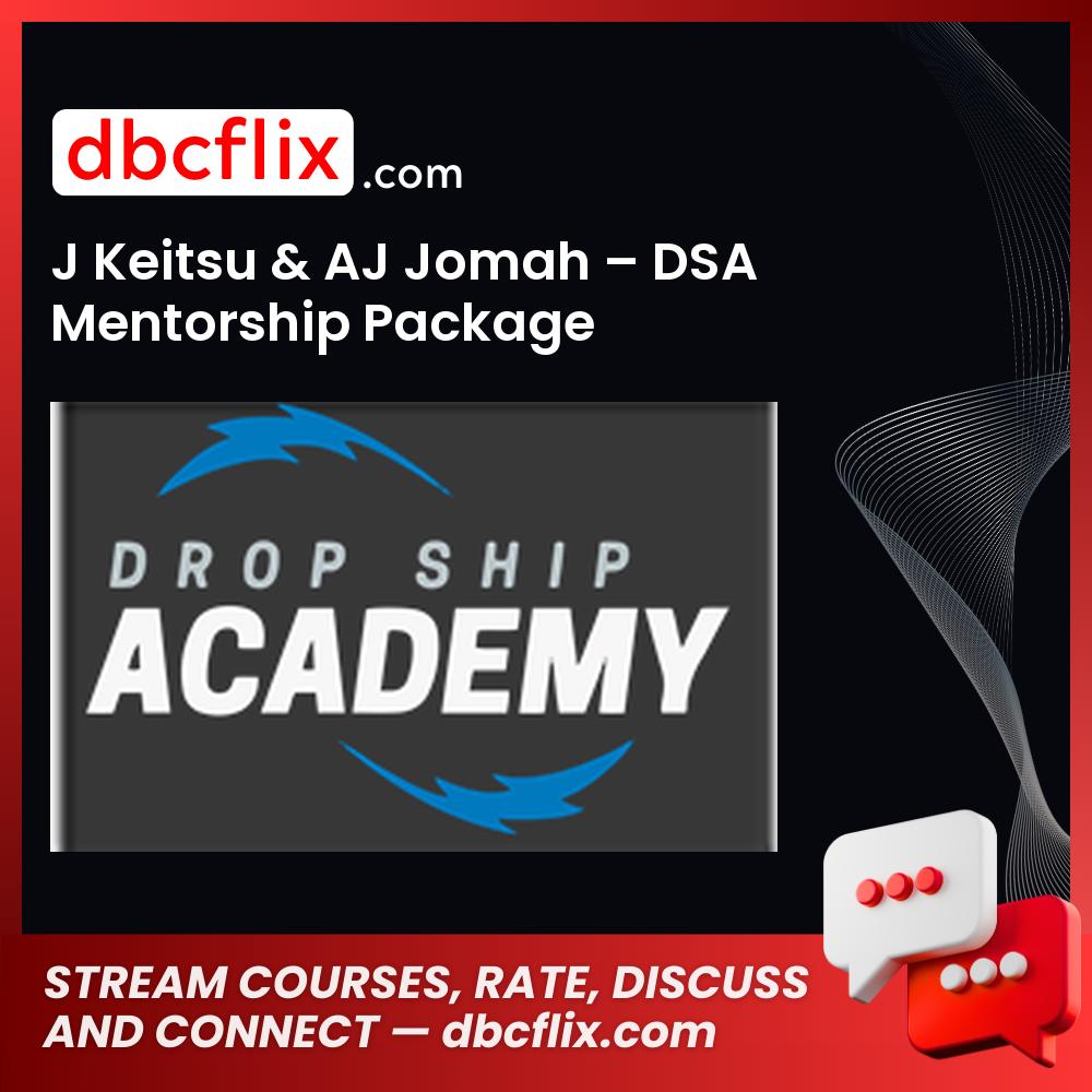 J Keitsu Aj Jomah Dsa Mentorship Package FREE DOWNLOAD