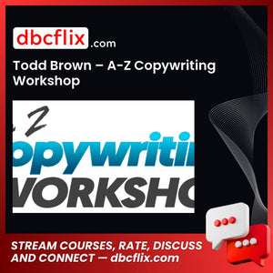 Todd Brown – A-Z Copywriting Workshop free downoad, dbcflix, dbcflix.com, storedbc.com, downloadbusinesscourse, mega, google drive