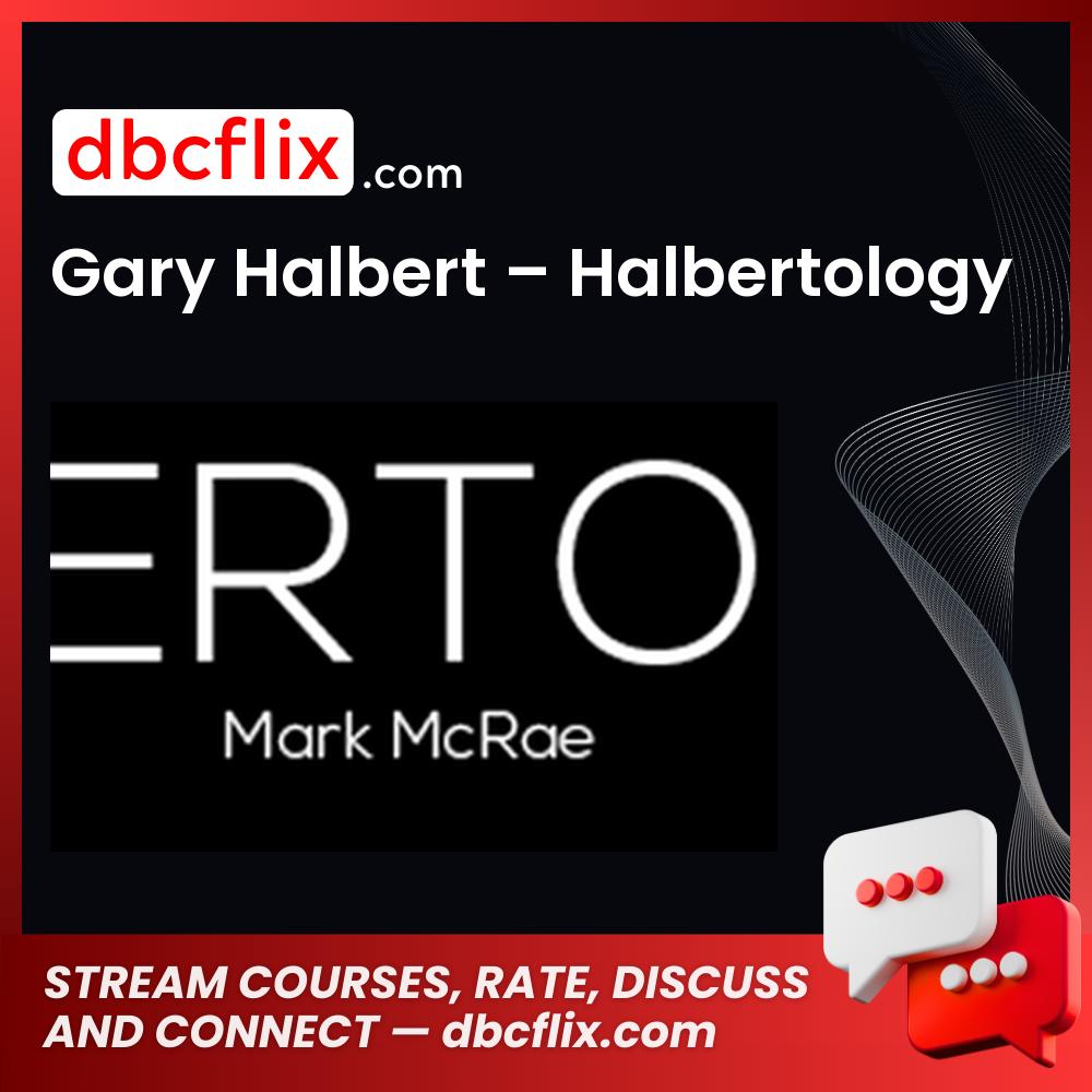 Gary Halbert – Halbertology free downoad, dbcflix, dbcflix.com, storedbc.com, downloadbusinesscourse, mega, google drive