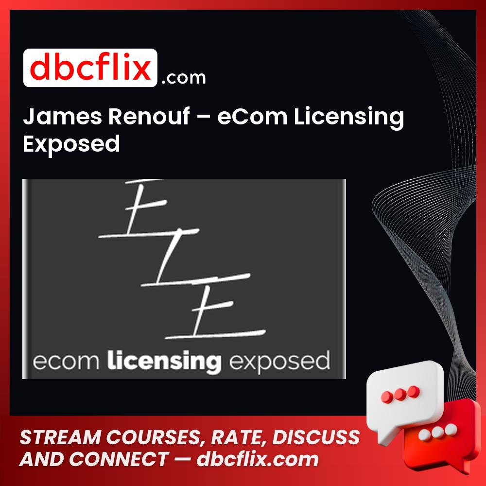 James Renouf Ecom Licensing Exposed FREE DOWNLOAD