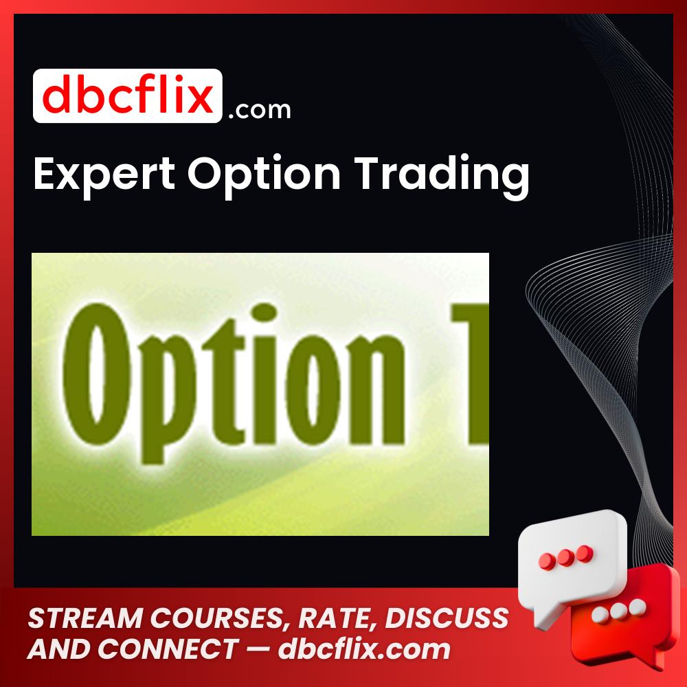 Expert Option Trading free downoad, dbcflix, dbcflix.com, storedbc.com, downloadbusinesscourse, mega, google drive